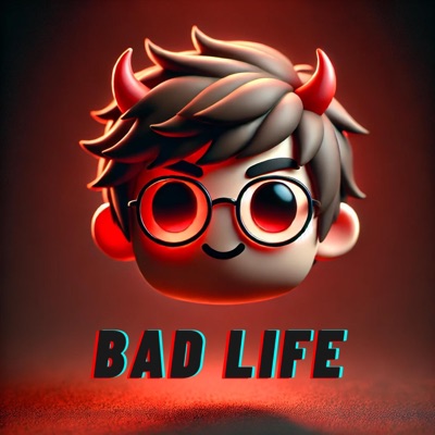 BAD LIFE - Single