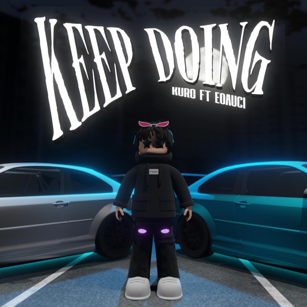 Keep Doing (feat. Eoauci)