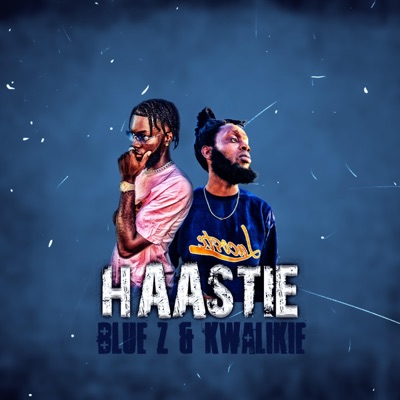 Haastie (feat. Blue Z & Kwalilkie) - Single