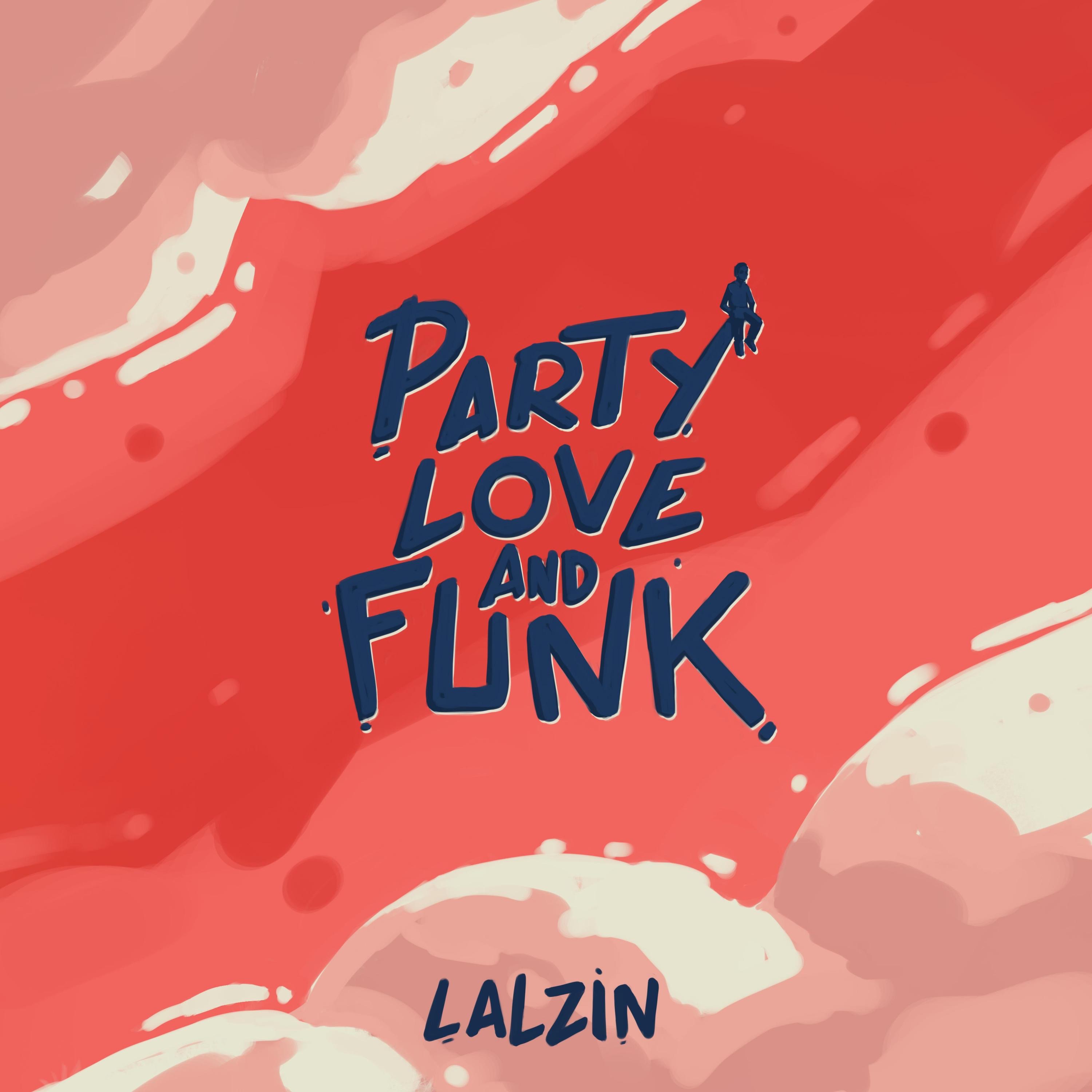 Party, Love And Funk