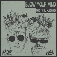 Blow Your Mind - Single - NO STATIC & POLOVICH