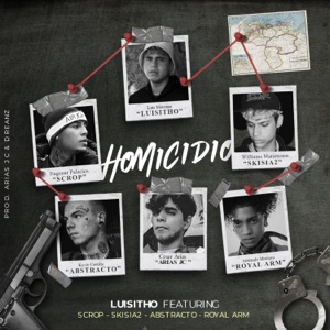 Homicidio (feat. Scrop, Skisia2, Royal Arm, Abstracto & Arias JC)