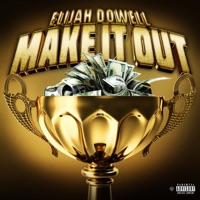 Make It Out - Single - Elijah Dowell