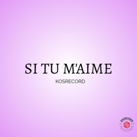 SI TU M'AIME KOSRECORD