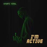 I'm Active - Single - Ayanfe Viral