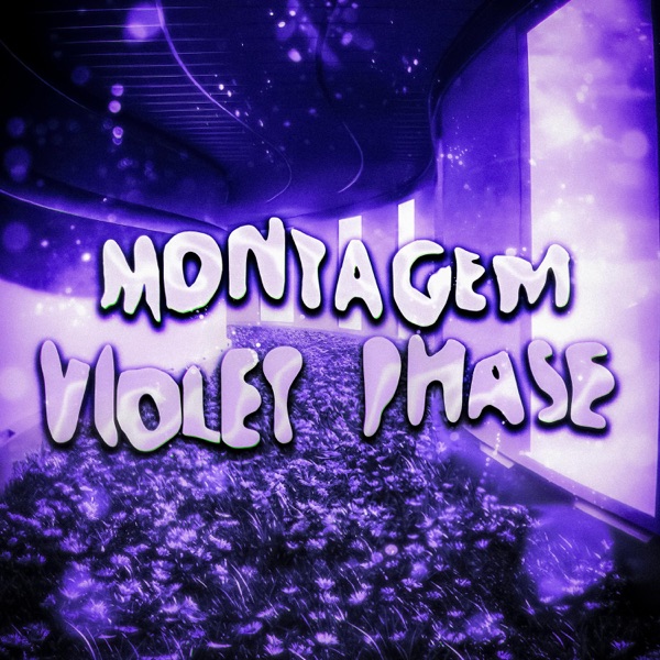 MONTAGEM VIOLET PHASE - EP