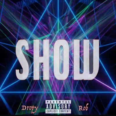 Show (feat. Dropy, Rob, Lil Ban) - Single