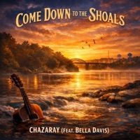 Come Down to the Shoals (feat. Bella Davis) - Single - Chazaray
