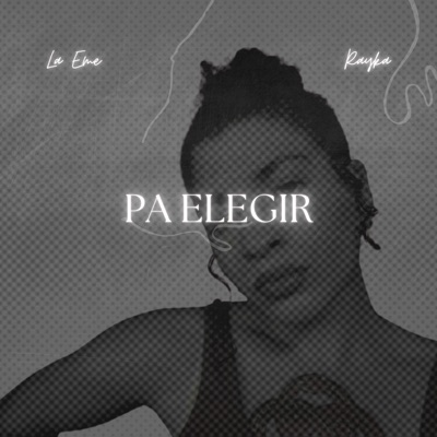 Pa Elegir (feat. Rayka) - Single