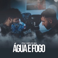 Água e Fogo - Single - Pta & Myles 6ix