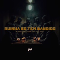 RUINHA SO TEM BANDIDO (feat. MC DV OFICIAL) - Single - MC Brew & DJ Itália Mandelão