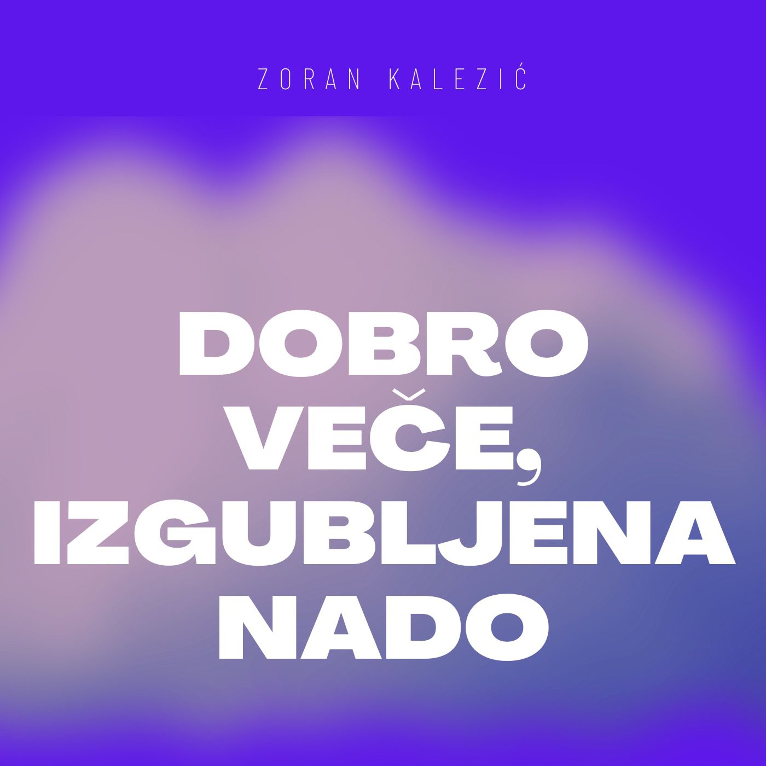 Dobro Veče, Izgubljena Nado