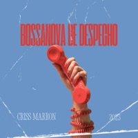 Bossanova de despecho - Single - Criss Marron
