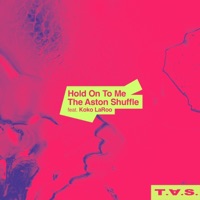 Hold On To Me (feat. Koko LaRoo) - Single - The Aston Shuffle