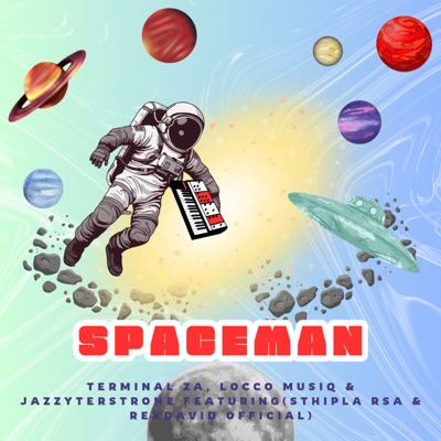 Spaceman (feat. Sthipla rsa & RexDavid Official) - Single