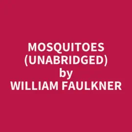 Mosquitoes (Unabridged)