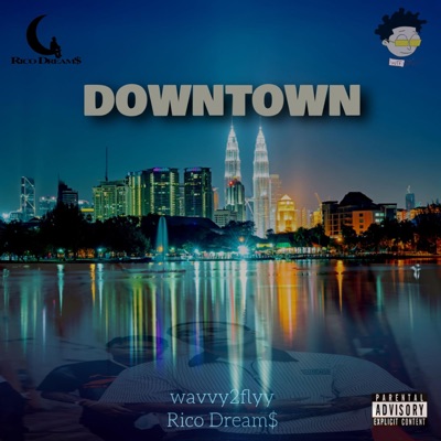 Downtown (feat. Rico Dream$) - Single