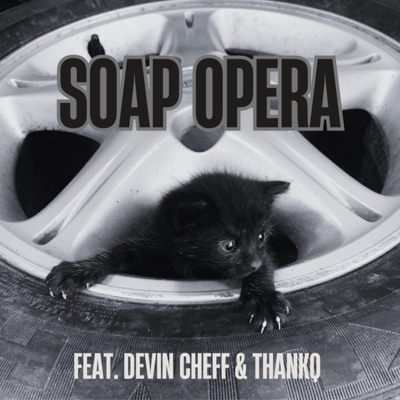 soap opera (feat. Devin Cheff & THANKQ) - Single