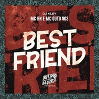 Best Friend - Single - MC BN, MC Guto VGS & DJ Kley
