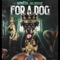 For A Dog - Single - Gerreddi & Big Boogie