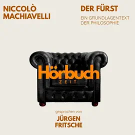 Der Fürst. Ein Grundlagentext der Philosophie.