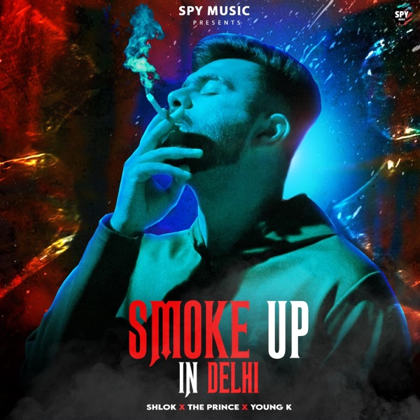 Smoke Up In Delhi (feat. The Prince & Young K)