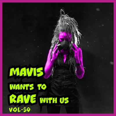 MAVIS Wants To RAVE With Us, Vol. 50