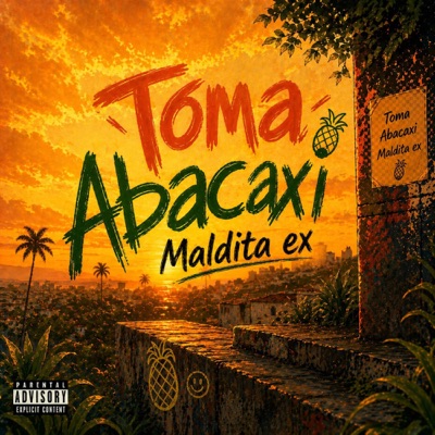 Toma Abacaxi x Maldita ex - Single