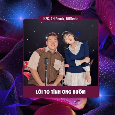 H2K & BH media - Lời Tỏ Tình Ong Bướm (Remix)