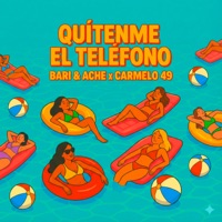 Quítenme el Teléfono (feat. CARMELO 49) - Single - Bari & Ache