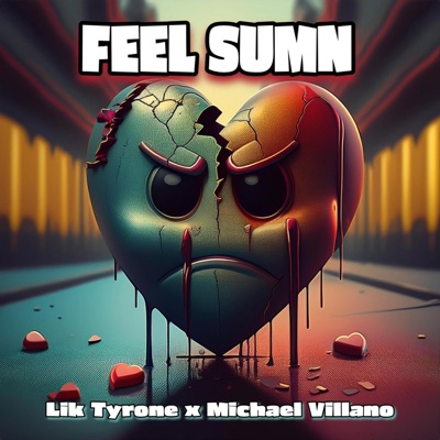 FEEL SUMN (feat. Lik Tyrone & Michael Villano) - Single