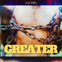Greater (feat. MVG & SouthSyde) - Single - Sachio