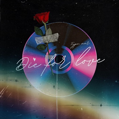 DIE 4 LOVE - Single