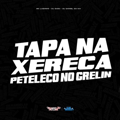 Tapa na Xerexa Peteleco no Grelin - Single