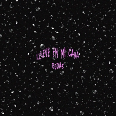 Llueve en mi cara - Single