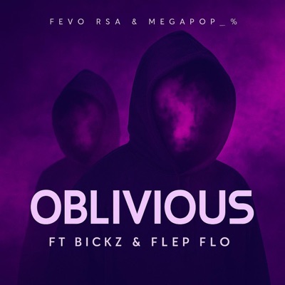 Oblivious (feat. Megapop_%, Bickz & Flep Flo) - Single