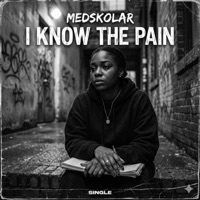 I Know The Pain - Single - Medskolar