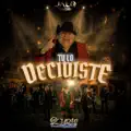 TU LO DECIDISTE