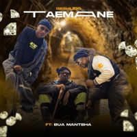 Taemane (feat. Bua Mantsha) - Single - GESHLIDO