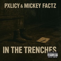 In The Trenches (feat. Mickey Factz) - Single - PXLICY