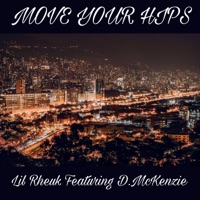 MOVE YOUR HIPS (feat. D. McKENZIE) - Single - Lil Rheuk