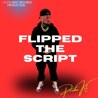 Flipped The Script (ProduKt) - Single