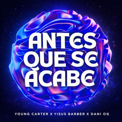 Antes que se acabe (feat. Dani Og & Young Carter) - Single