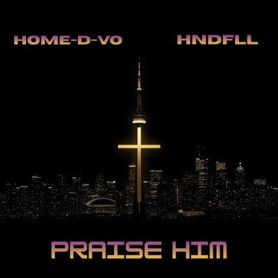 Praise Him (feat. Hndfll) - Single