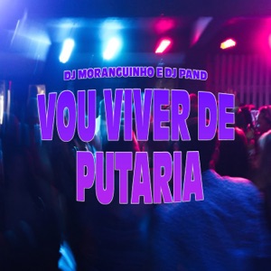 Vou Viver De Putaria