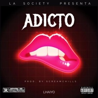 Adicto (feat. screamchills) - Single - LHAIYO