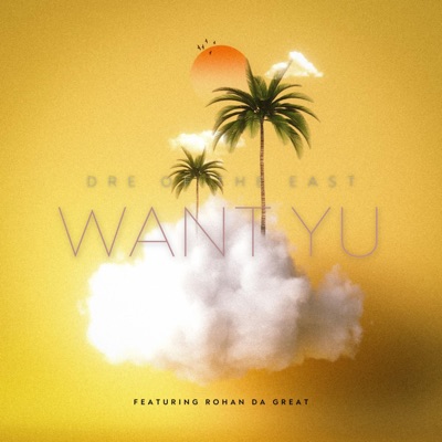 Want Yu' (feat. Rohan Da Great) - Single