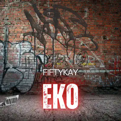 Listen to EKO - Single by Fiftykay