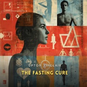 The Fasting Cure - Upton Sinclair