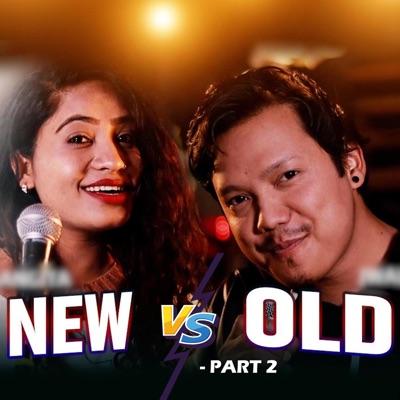 New Vs Old 2 (feat. Jwala Rai & Sangita Ranapayeli) - Single